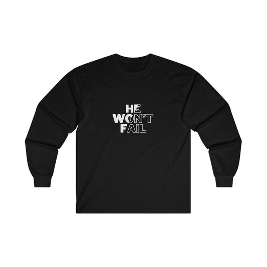 He Won't Fail Long Sleeve Tee