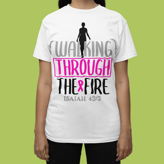 Walking Through the Fire Shirt